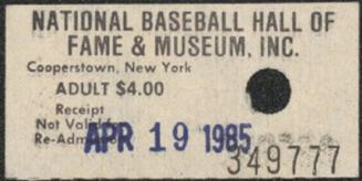 National Baseball Hall of Fame and Museum admission ticket, 1985 April 19