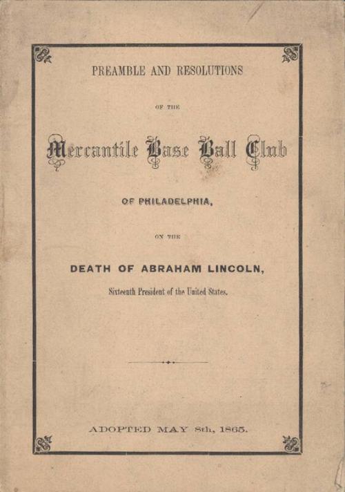 Preamble and Resolutions of the Mercantile Base Ball Club of Philadelphia booklet, 1865 May 08