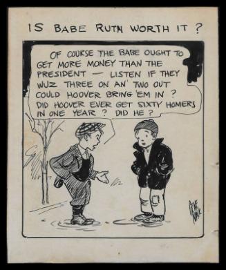 Is Babe Ruth worth it? cartoon, undated